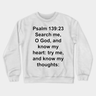 Psalm 139:23  King James Version Bible Verse Typography Crewneck Sweatshirt